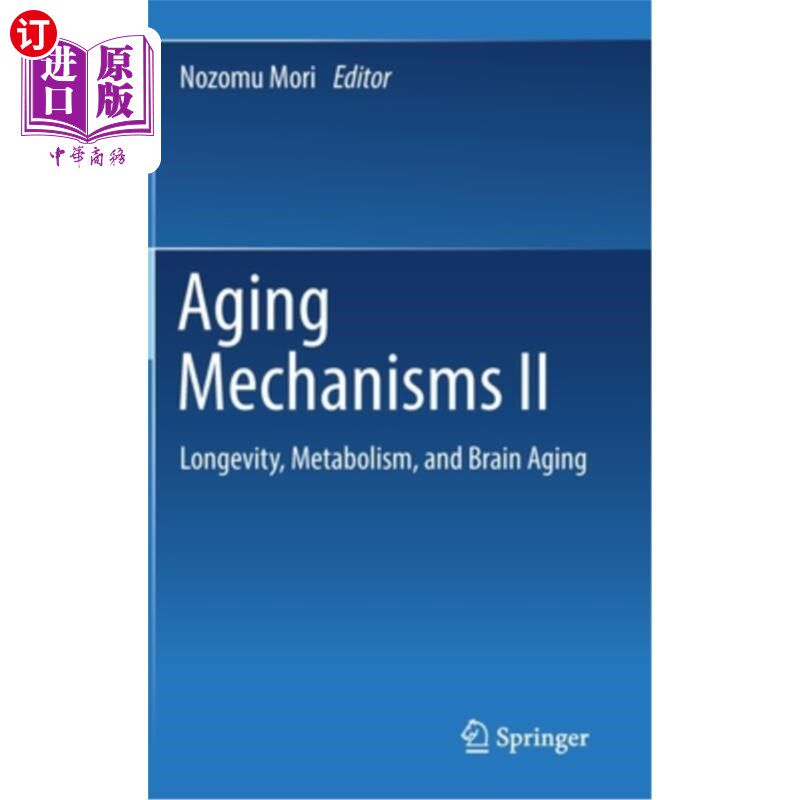海外直订医药图书Aging Mechanisms II: Longevity, Metabolism, and Brain Aging 衰老机制II:长寿、新陈代谢与脑衰老