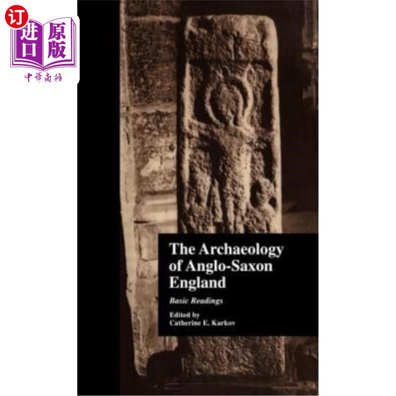 海外直订The Archaeology of Anglo-Saxon England: Basic Readings 英国盎格鲁撒克逊考古学：基础读物