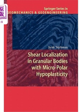 海外直订Shear Localization in Granular Bodies with Micro-Polar Hypoplasticity 微极性次塑性颗粒体的剪切局部化