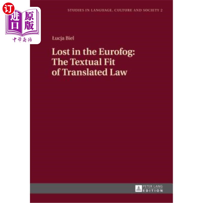 海外直订Lost in the Eurofog: The Textual Fit of Translated Law迷失在欧洲雾中:译法的文本契合