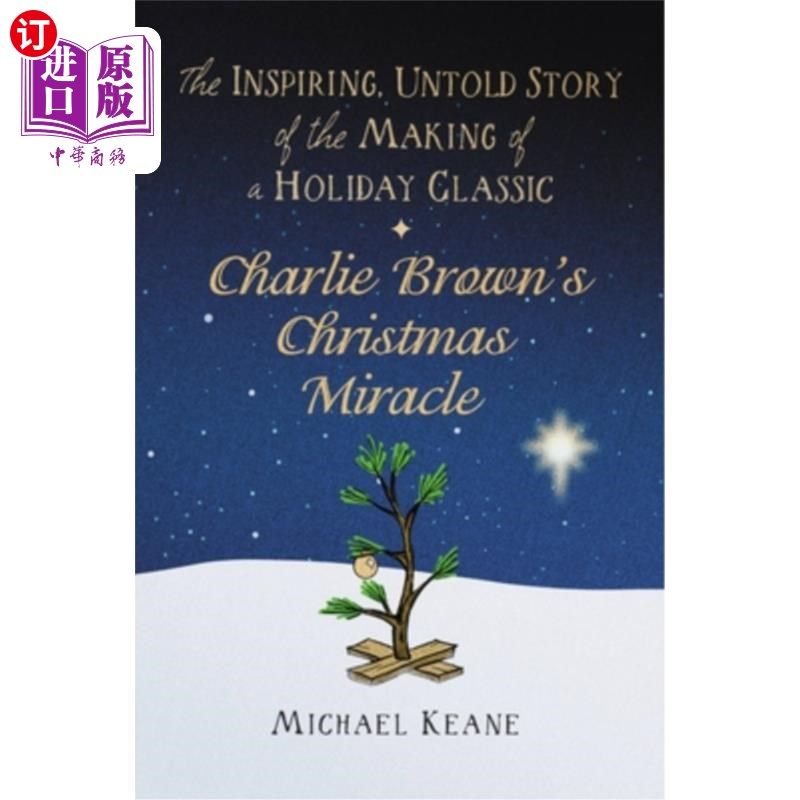 海外直订Charlie Brown's Christmas Miracle: The Inspiring, Untold Story of the Making of  查理·布朗的圣诞奇迹:制作节
