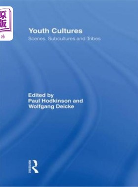海外直订Youth Cultures: Scenes, Subcultures and Tribes 青年文化：场景、亚文化和部落