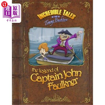 海外直订Incredible Tales as told by Timmy Bucktoo: The Legend of Captain John Faulkner 蒂米·巴克图讲述的不可思议的