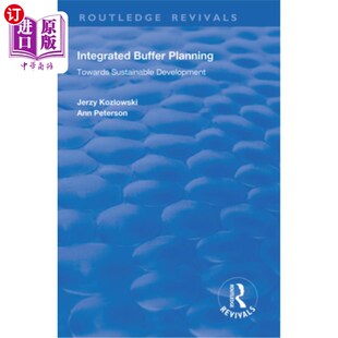 海外直订Integrated Buffer Planning: Towards Sustainable Development 综合缓冲规划:迈向可持续发展