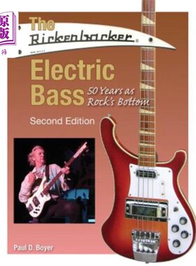 海外直订The Rickenbacker Electric Bass: 50 Years as Rock's Bottom Rickenbacker电贝司：50年的摇滚生涯