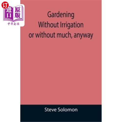 海外直订Gardening Without Irrigation: or without much, anyway 没有灌溉的园艺:或者没有太多，无论如何