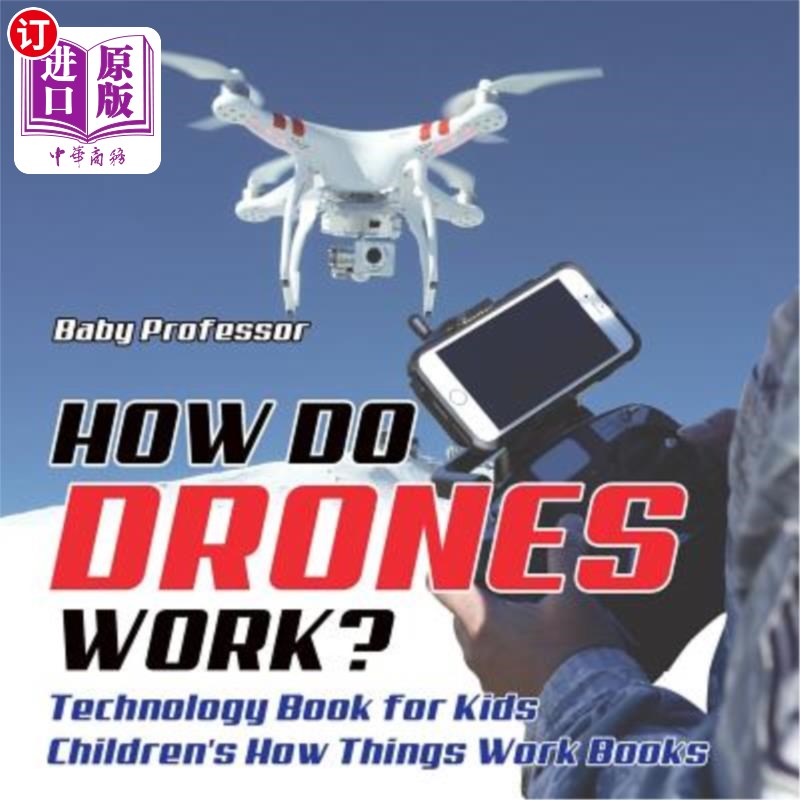 海外直订How Do Drones Work? Technology Book for Kids - Children's How Things Work Books 无人机是如何工作的？儿童科