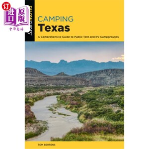 海外直订Camping Texas: A Comprehensive Guide to More Than 200 Campgrounds 德克萨斯州露营:200多个露营地的全面指南，
