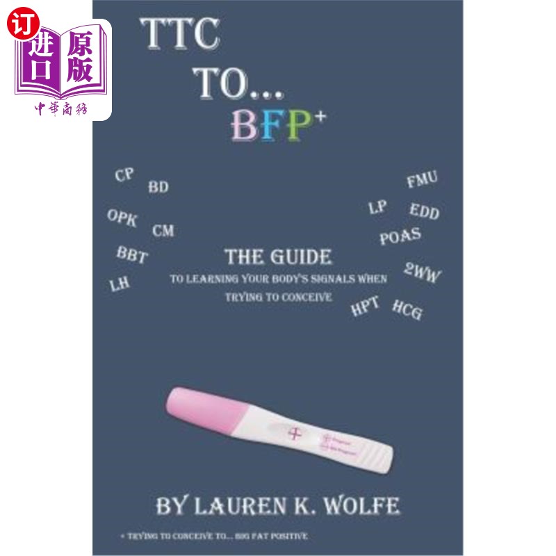 海外直订医药图书TTC to BFP+: THE guide to learning your body's signals when trying to conceive TTC到BFP+：尝试怀孕