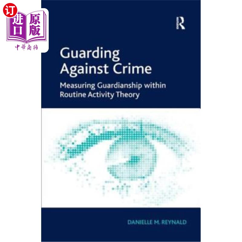 海外直订Guarding Against Crime: Measuring Guardianship Within Routine Activity Theory 预防犯罪:在日常活动理论中衡