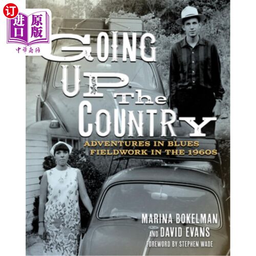海外直订Going Up the Country: Adventures in Blues Fieldwork in the 1960s 上乡村:20世纪60年代蓝调野外工作的冒险