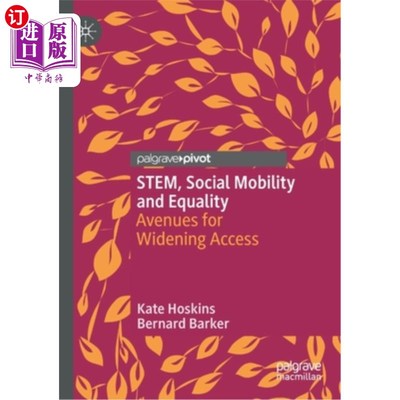 海外直订Stem, Social Mobility and Equality: Avenues for Widening Access Stem，社会流动与平等:扩大准入的途径