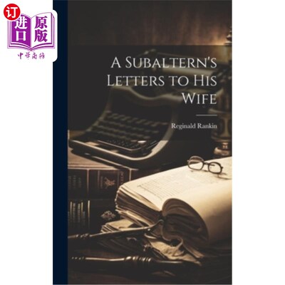 海外直订A Subaltern's Letters to His Wife 一个副官给妻子的信