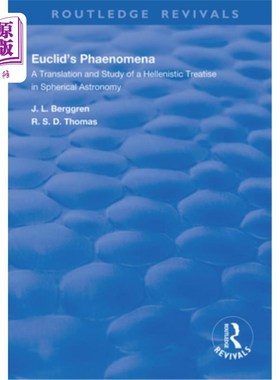海外直订Euclid's Phaenomena: A Translation and Study of a Hellenistic Treatise in Spheri 欧几里得的现象:希腊化球面