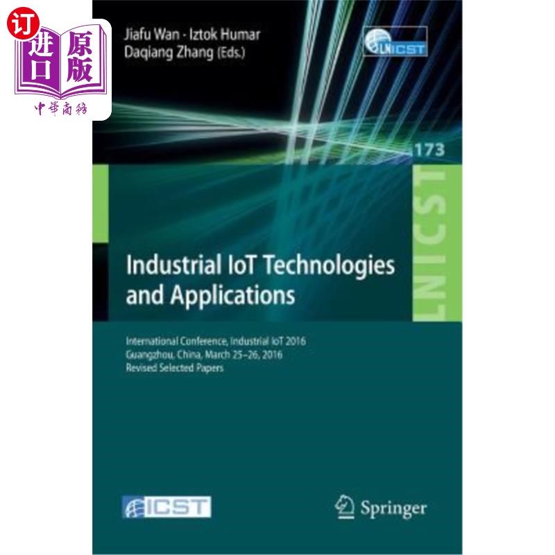 海外直订Industrial Iot Technologies and Applications: International Conference, Industri 工业物联网技术与应用:国际