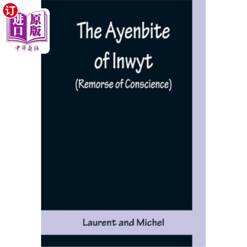 海外直订The Ayenbite of Inwyt (Remorse of Conscience); A Translation of Parts into Moder Inwyt的Ayen