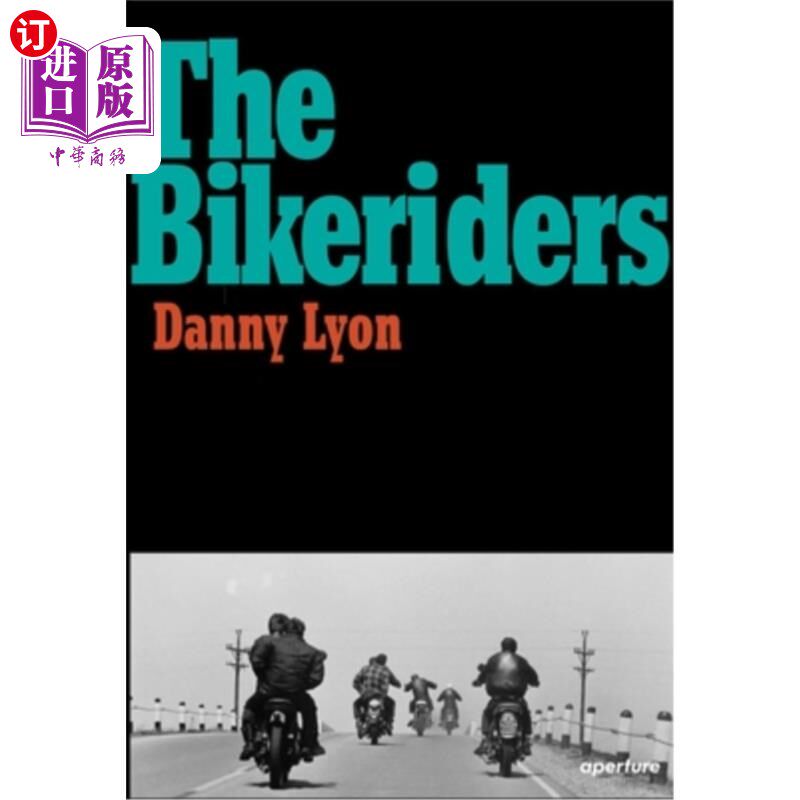 海外直订Danny Lyon: The Bikeriders 丹尼·里昂:骑自行车的人