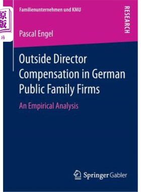 海外直订Outside Director Compensation in German Public Family Firms: An Empirical Analys 德国家族上市公司外部董事薪
