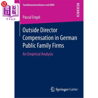 海外直订Outside Director Compensation in German Public Family Firms: An Empirical Analys 德国家族上市公司外部董事薪