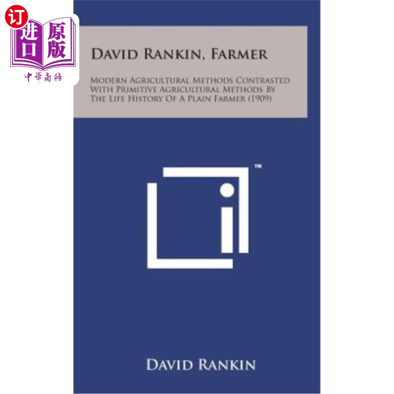 海外直订David Rankin, Farmer: Modern Agricultural Methods Contrasted with Primitive Agri 农民大卫·兰金：《平原农民