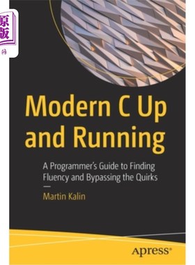 海外直订Modern C Up and Running: A Programmer's Guide to Finding Fluency and Bypassing t 现代C语言的建立和运行:寻找