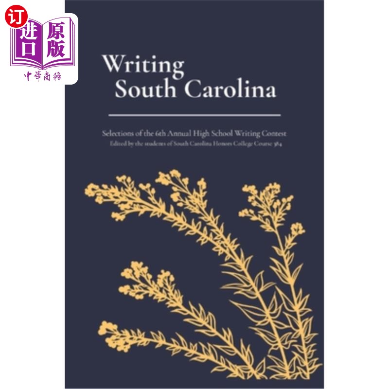 海外直订Writing South Carolina: Selections of the 6th Annual High School Writing Contest 写作南卡罗来纳州第六卷：第