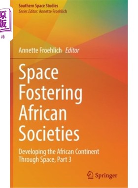 海外直订Space Fostering African Societies: Developing the African Continent Through Spac 空间促进非洲社会:通过空间