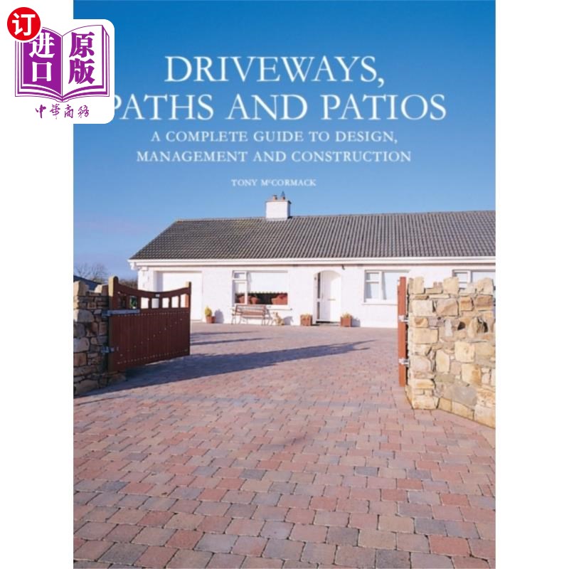 海外直订Driveways, Paths and Patios: A Complete Guide to Design, Management and Construc 车道、小径和天井：设计、管