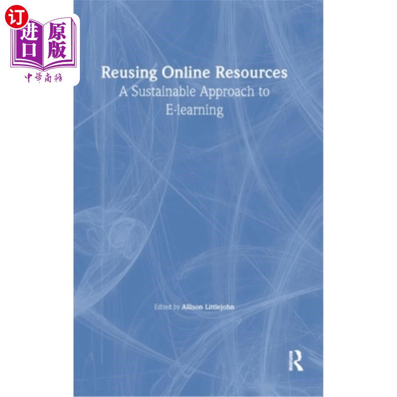 海外直订Reusing Online Resources: A Sustainable Approach to E-learning 在线资源再利用:一种可持续的电子学习方法