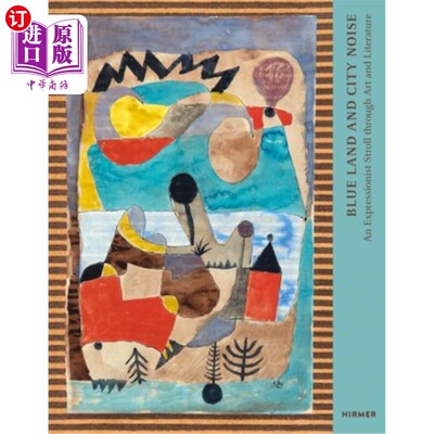 海外直订Blue Land and City Noise: An Expressionist Stroll Through Art and Literature 蓝色的土地和城市的噪音:在艺术