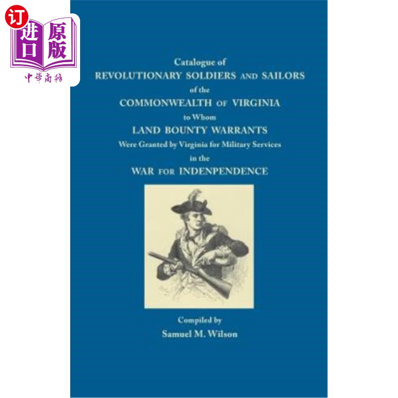 海外直订Catalogue of Revolutionary Soldiers and Sailors of the Commonwealth of Virginia: 弗吉尼亚联邦的革命士兵和水