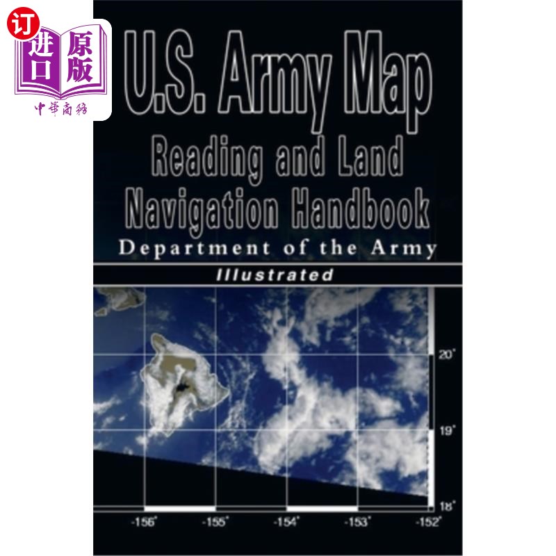 海外直订U.S. Army Map Reading and Land Navigation Handbook - Illustrated (U.S. Army) 美国陆军地图阅读和陆地导航手册