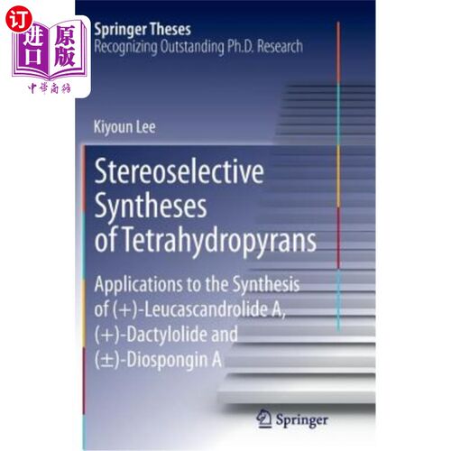 海外直订Stereoselective Syntheses of Tetrahydropyrans: Applications to the Synthesis of  四氢吡喃类化合物的立体选择