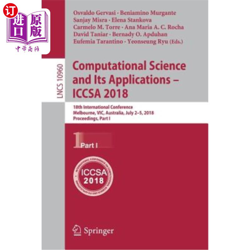 海外直订Computational Science and Its Applications - Iccsa 2018: 18th International Conf 计算科学及其应用——Iccsa