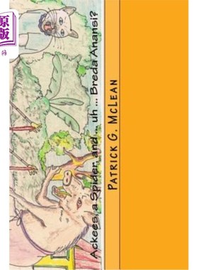 海外直订Ackees, a Spider, and ... uh ... Breda Anansi? 阿基，一只蜘蛛，还有。。。休斯敦大学。。。布雷达·阿南西？