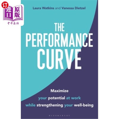 海外直订The Performance Curve: Maximize Your Potential at Work While Strengthening Your  表现曲线:在增强幸福感的同