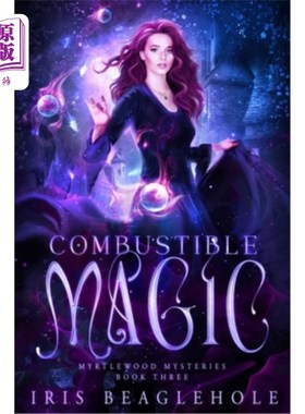 海外直订Combustible Magic: Myrtlewood Mysteries Book three 可燃魔法:默特尔伍德秘案第三卷