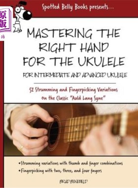 海外直订Mastering the Right Hand for the Ukulele: 52 Right Hand Strumming and Picking Va 掌握四弦琴的右手：52种在节