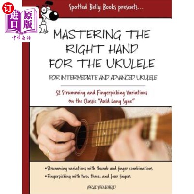 海外直订Mastering the Right Hand for the Ukulele: 52 Right Hand Strumming and Picking Va 掌握四弦琴的右手：52种在节