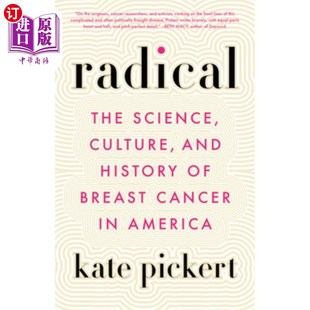 and Breast The Culture 美国乳腺癌 文化 海外直订医药图书Radical 激进 History Science Cancer 科学 America