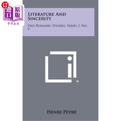 海外直订Literature and Sincerity: Yale Romanic Studies, Series 2, No. 9 文学与真诚：耶鲁浪漫主义研究，第2辑，第9期