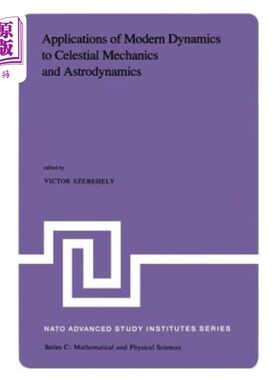 海外直订Applications of Modern Dynamics to Celestial Mechanics and Astrodynamics: Procee 现代动力学在天体力学和天体动力