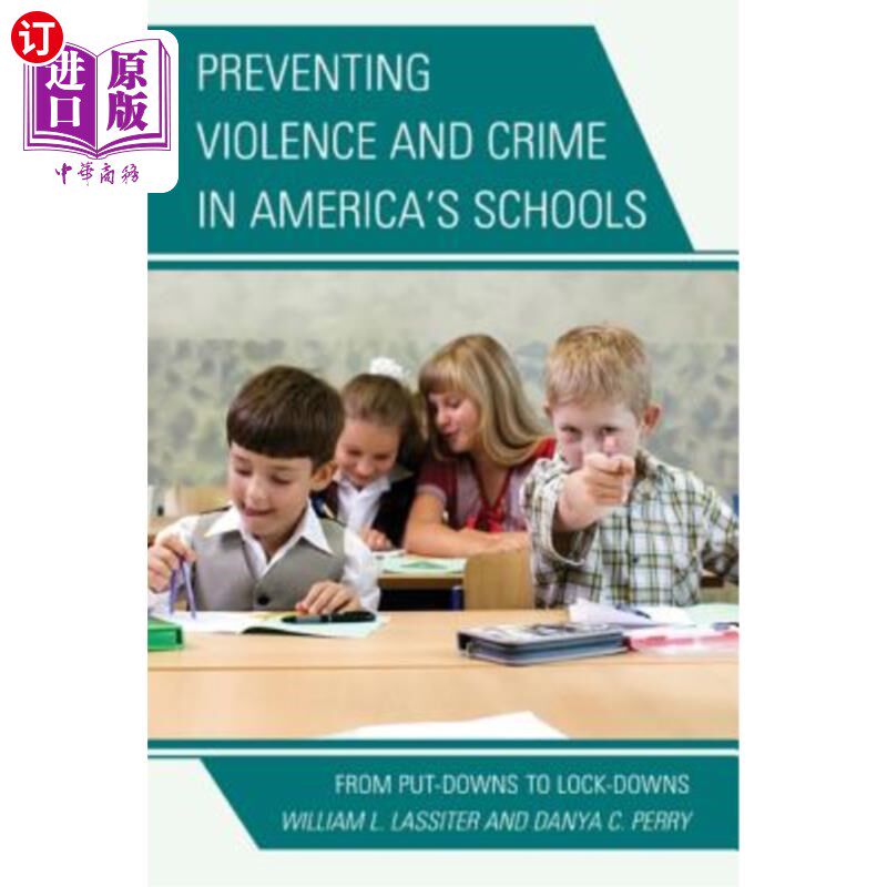 海外直订Preventing Violence and Crime in America's Schools: From Put-Downs to Lock-Downs 防止美国学校的暴力和犯罪:从奚