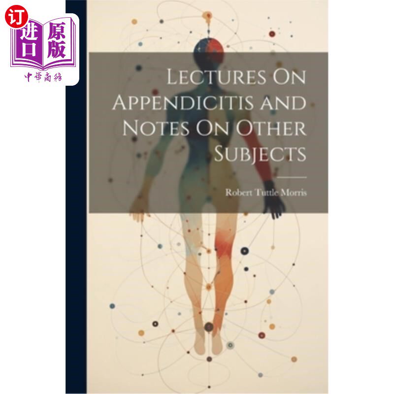 海外直订医药图书Lectures On Appendicitis and Notes On Other Subjects 关于阑尾炎的讲座和其他科目的笔记