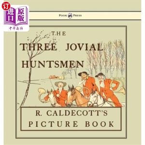 海外直订The Three Jovial Huntsmen- Illustrated by Randolph Caldecott三个快乐的猎人——以伦道夫·卡尔德科特为例