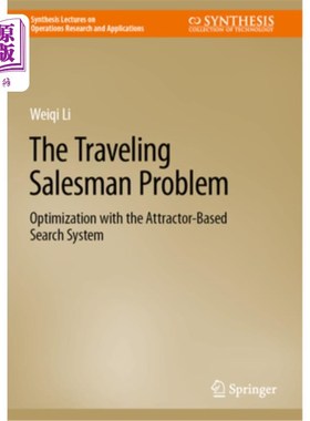 海外直订The Traveling Salesman Problem: Optimization with the Attractor-Based Search Sys 旅行商问题:基于吸引子搜索