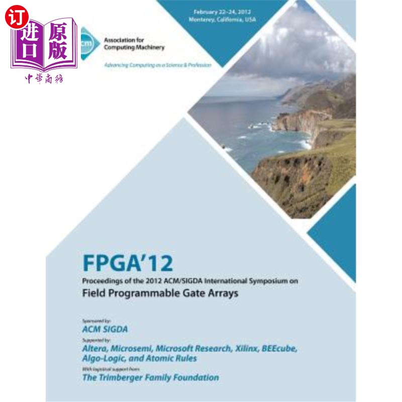 海外直订FPGA 12 Proceedings of the 2012 ACM/SIGDA International Symposium on Field Progr FPGA 12 20