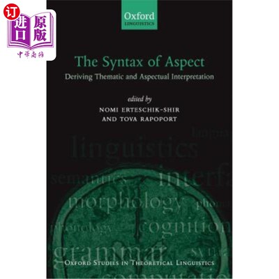 海外直订The Syntax of Aspect: Deriving Thematic and Aspectual Interpretation 体的句法：派生主位和体位的解释