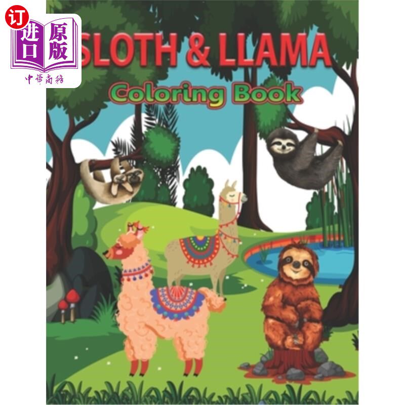 海外直订Sloth & Llama Coloring Book: Cute Animal Coloring Pages With Fun Animal Facts 树懒和羊驼着色书:可爱的动物着