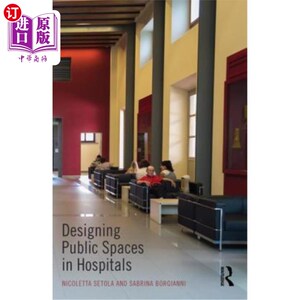海外直订Designing Public Spaces in Hospitals 医院公共空间设计